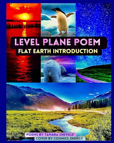 Level Plane Poem: Flat Earth Introduction (Level Plane Poem Series)