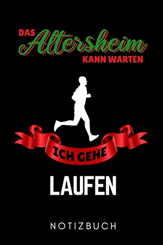 DAS ALTERSHEIM KANN WARTEN ICH GEHE LAUFEN NOTIZBUCH: A5 KALENDER 2020 Läufer Geschenke | Lauftagebuch | Laufkalender | Leichtathletik Marathon Triathlon | Motivation Fitness | Wettkampfvorbereitung