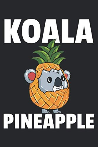 Koala Ananas Notizbuch: Koala Kalender für Ananas Liebhaber die gerne nach Australien reisen / Wochenkalender / Terminkalender / Jahreskalender / A5 (6x9in) 120 Seiten 52 Wochen für Jahr 2021