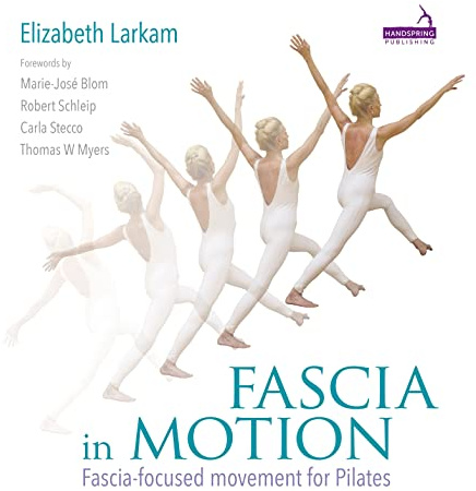 Fascia in Motion: Fascia-focused Movement for Pilates