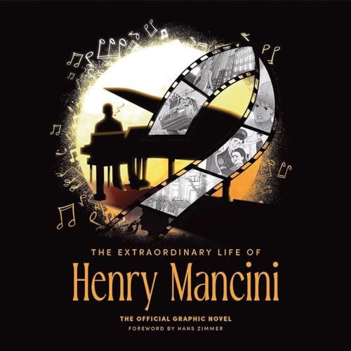 The Extraordinary Life of Henry Mancini: Official Graphic Novel.