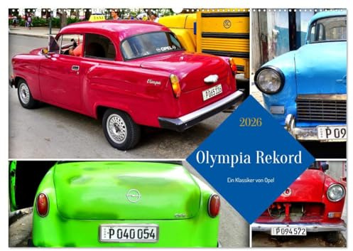 Olympia Rekord - Ein Klassiker von Opel (Wandkalender 2026 DIN A2 quer), CALVENDO Monatskalender: Der deutsche Oldtimer Opel Olympia Rekord in Kuba (CALVENDO Mobilitaet)