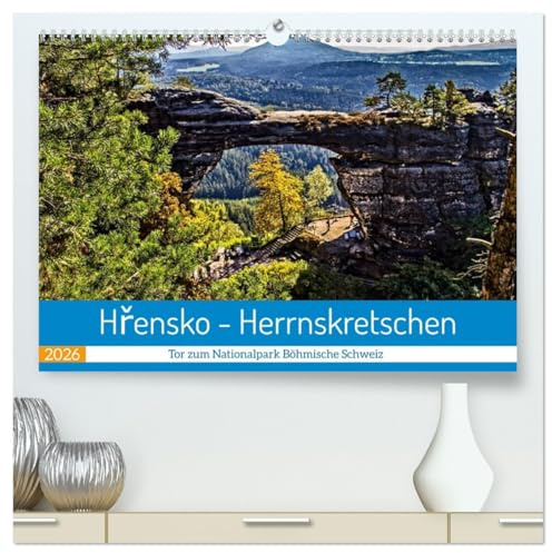 Hrensko - Herrnskretschen - Tor zum Nationalpark Böhmische Schweiz (hochwertiger Premium Wandkalender 2026 DIN A2 quer), Kunstdruck in Hochglanz