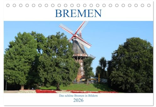Bremen Heute (Tischkalender 2026 DIN A5 quer), CALVENDO Monatskalender: Schöne echte Bilder aus Bremen (CALVENDO Orte)