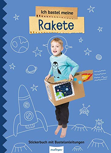 Ich bastel meine Rakete: Stickerbuch mit Bastelanleitungen