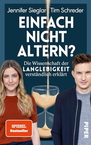 Einfach nicht altern?: Die Wissenschaft der Langlebigkeit verständlich erklärt | Alles über Longevity und die Zukunft des Alterns