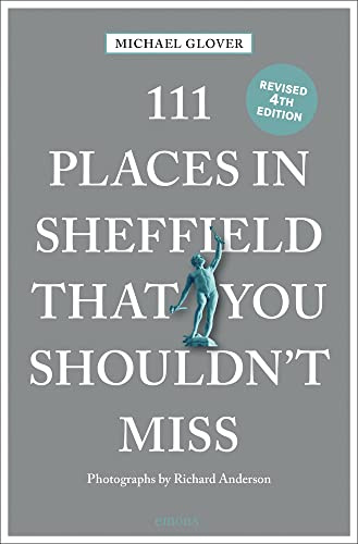 111 Places in Sheffield That You Shouldn't Miss: Travel Guide (111 Places/Shops)
