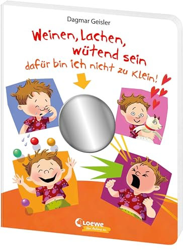 Weinen, lachen, wütend sein - dafür bin ich nicht zu klein!: Erstes Pappbilderbuch über Gefühle - mit Spiegel und Klappen - Emotionen erkennen und benennen - für Kinder ab 2 Jahren