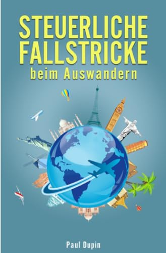 Steuerliche Fallstricke beim Auswandern