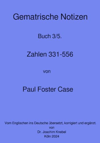 Gematrische Notizbücher: Band 3 (Gematrische Notizbücher von Paul Foster Case)