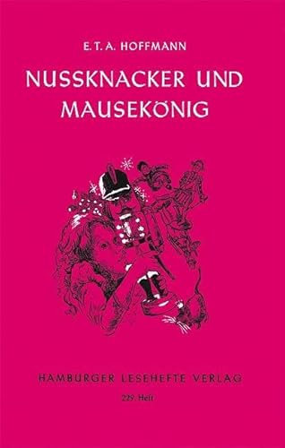 Nussknacker und Mausekönig: Märchen (Hamburger Lesehefte)
