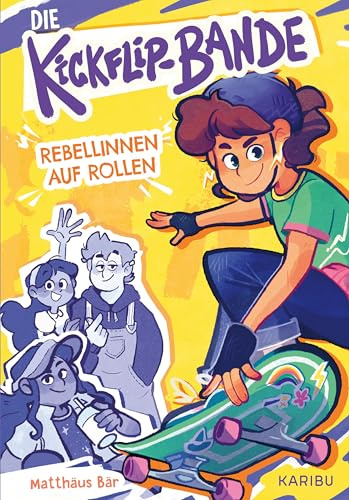 Die Kickflip-Bande – Rebellinnen auf Rollen: Abenteuerliches und humorvolles Kinderbuch über eine Mädchen-Skateboardbande in Wien mit stark illustriertem und abwechslungsreichem Layoutab 9 Jahren