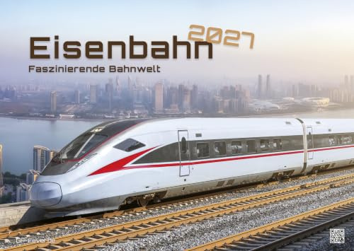 Eisenbahn - faszinierende Bahnwelt - 2027 - Premium Zug Wandkalender im Format DIN A3 (ca. 42cm x 30cm)