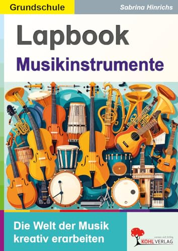 Lapbook Musikinstrumente – Kreative Bastelvorlagen für den Musikunterricht | Orchester, Saiten- & Blasinstrumente | Klasse 3-4 Grundschule & ... in der Grundschule kreativ erarbeiten)