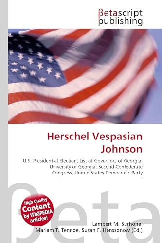 Herschel Vespasian Johnson: U.S. Presidential Election, List of Governors of Georgia, University of Georgia, Second Confederate Congress, United States Democratic Party