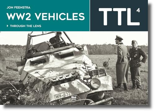 Ww2 Vehicles: Through the Lens Volume 4