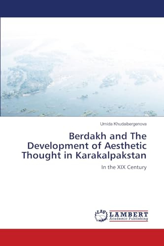 Berdakh and The Development of Aesthetic Thought in Karakalpakstan: In the XIX Century