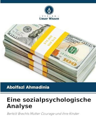 Eine sozialpsychologische Analyse: Bertolt Brechts Mutter Courage und ihre Kinder