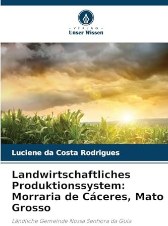 Landwirtschaftliches Produktionssystem: Morraria de Cáceres, Mato Grosso: Ländliche Gemeinde Nossa Senhora da Guia