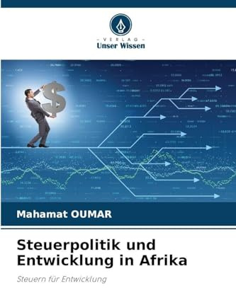 Steuerpolitik und Entwicklung in Afrika: Steuern für Entwicklung