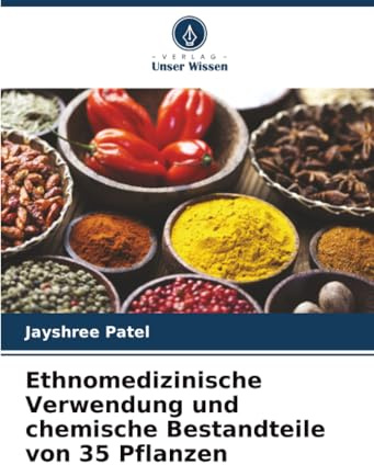 Ethnomedizinische Verwendung und chemische Bestandteile von 35 Pflanzen: DE