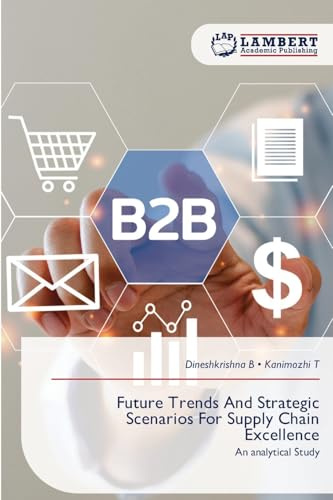 Future Trends And Strategic Scenarios For Supply Chain Excellence: An analytical Study