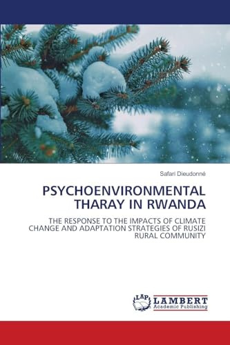 PSYCHOENVIRONMENTAL THARAY IN RWANDA: THE RESPONSE TO THE IMPACTS OF CLIMATE CHANGE AND ADAPTATION STRATEGIES OF RUSIZI RURAL COMMUNITY