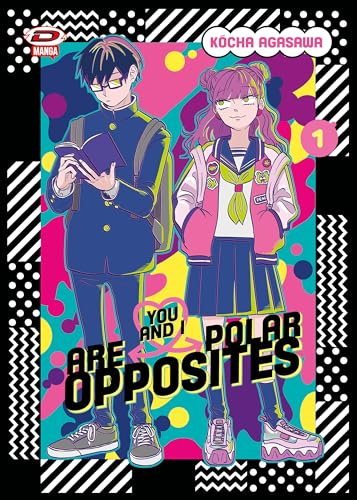 You and I are polar opposites. Ediz. variant (Vol. 1)