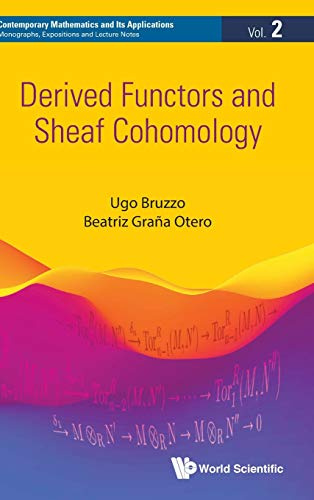DERIVED FUNCTORS AND SHEAF COHOMOLOGY (Contemporary Mathematics and Its Applications: Monographs, Expositions and Lecture Notes, Band 2)
