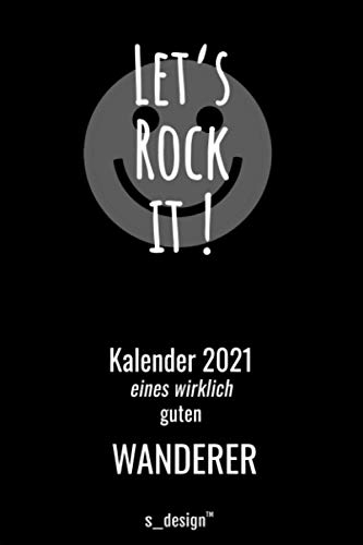 Kalender 2021 für Wanderer: Wochenplaner / Tagebuch / Journal für das ganze Jahr: Platz für Notizen, Planung / Planungen / Planer, Erinnerungen und Sprüche I