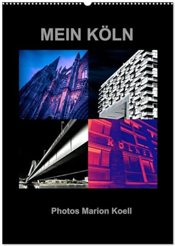 MEIN KÖLN Photos Marion Koell (Wandkalender 2026 DIN A2 hoch), CALVENDO Monatskalender: Ausgefallene Collagen von Köln Motiven als poppigen Photokalender (CALVENDO Orte)