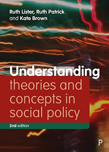 Understanding Theories and Concepts in Social Policy 2E (Understanding Welfare: Social Issues, Policy and Practice)