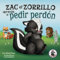 Zac el Zorrillo aprende a pedir perdón: Punk the Skunk Learns to Say Sorry: Punk the Skunk Learns to Say Sorry (Spanish Edition) (Zac y sus amigos, Band 1)