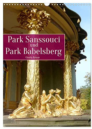 Park Sanssouci und Park Babelsberg (Wandkalender 2025 DIN A3 hoch), CALVENDO Monatskalender: Zwei herausragende Landschaftsparks in Brandenburgs Landeshauptstadt Potsdam (CALVENDO Orte)