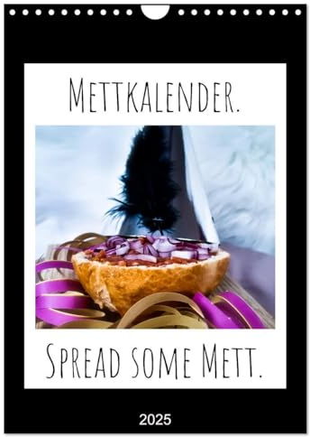 Mettkalender - Spread Some Mett. (Wandkalender 2025 DIN A4 hoch), CALVENDO Monatskalender: Jeden Monat ein neuer Mettspruch. Jeden Monat ein neues Mett Bild. (CALVENDO Lifestyle)
