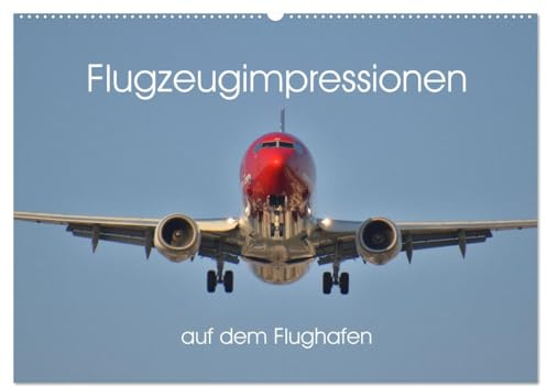 Flugzeugimpressionen auf dem Flughafen (Wandkalender 2026 DIN A2 quer), CALVENDO Monatskalender: Viele schöne Bilder von Flugzeugen aus verschiedenen Blickwinkeln. (CALVENDO Mobilitaet)