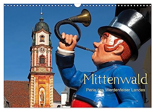 Mittenwald - Perle des Werdenfelser Landes (Wandkalender 2026 DIN A3 quer), CALVENDO Monatskalender: Ein malerischer Ort in den Bayerischen Alpen (CALVENDO Orte)