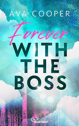 Forever with the Boss: Eine spicy und romantische CEO-Office-Romance (CEOs of Boston)