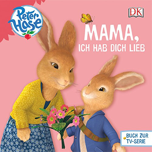 Peter Hase™ Mama, ich hab dich lieb: Buch zur TV-Serie (Peter Hase(TM))