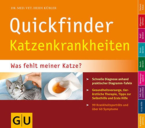 Quickfinder Katzenkrankheiten: Was fehlt meiner Katze? Schnelle Diagnose anhand praktischer Diagramm-Tafeln. (Hunde & Katzen)