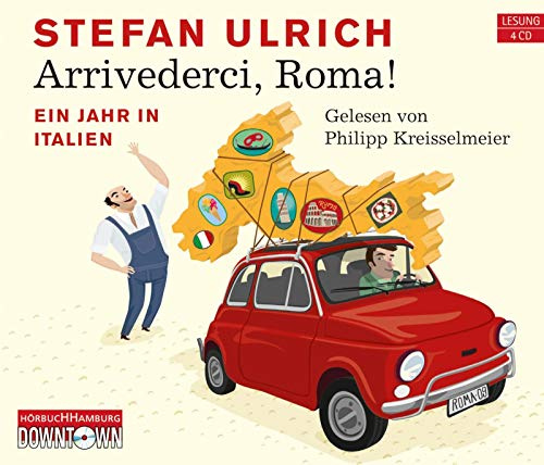 Arrivederci, Roma!: Ein Jahr in Italien: 4 CDs