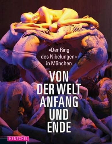 Von der Welt Anfang und Ende 'Der Ring des Nibelungen' München: Der Ring des Nibelungen in München