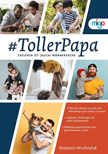 #TollerPapa: Erziehen ist (auch) Männersache. Innovativer Ratgeber im Bullet Journal-Stil inklusive Superhelden-Bilderbuchgeschichte