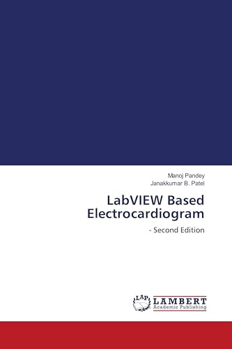 LabVIEW Based Electrocardiogram: - Second Edition