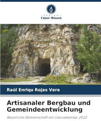 Artisanaler Bergbau und Gemeindeentwicklung: Bäuerliche Gemeinschaft von Llacuabamba, 2022