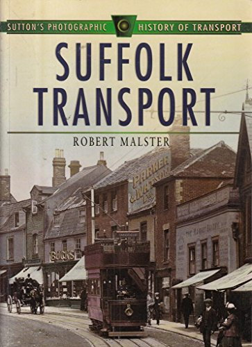 Suffolk Transport in Old Photographs (Britain in Old Photographs)