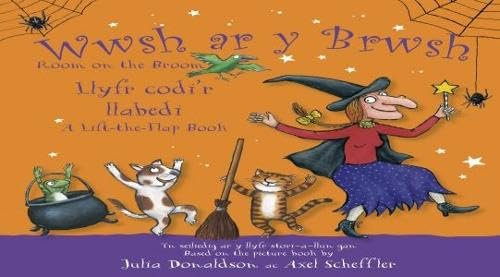 Wwsh ar y Brwsh - Llyfr codi'r llabedi / Room on the Broom - A lift-the-flap book