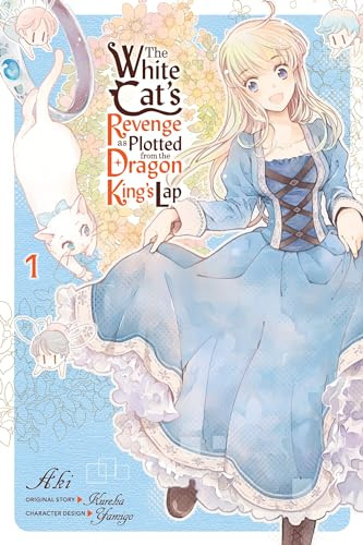 The White Cat's Revenge as Plotted from the Dragon King's Lap, Vol. 1 (WHITE CATS REVENGE PLOTTED DRAGON KINGS LAP GN)