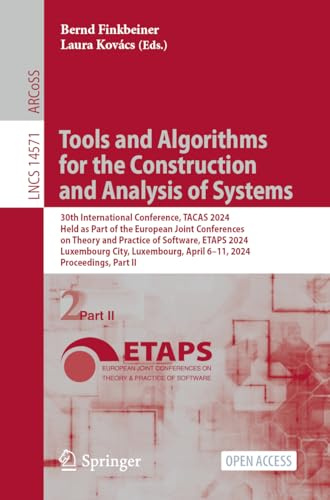 Tools and Algorithms for the Construction and Analysis of Systems: 30th International Conference, TACAS 2024, Held as Part of the European Joint ... II (Lecture Notes in Computer Science, 14571)