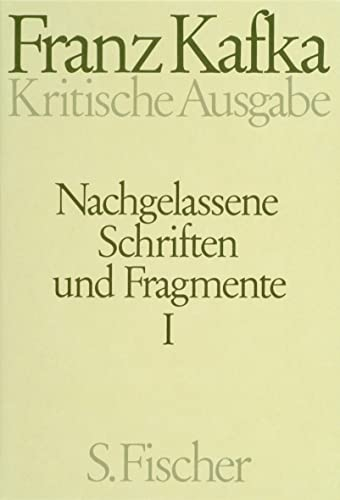 Nachgelassene Schriften und Fragmente I: Textband / Apparatband. Schriften, Tagebücher, Briefe (Franz Kafka, Schriften - Tagebücher - Briefe. Kritische Ausgabe)